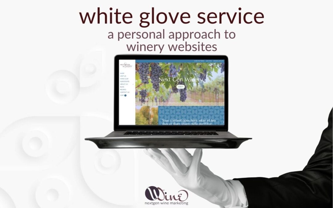 White Glove Service: A Personal Approach to Winery Websites